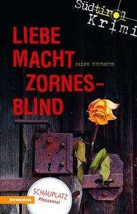 Cover for Neubauer · Liebe macht zornesblind (Buch)