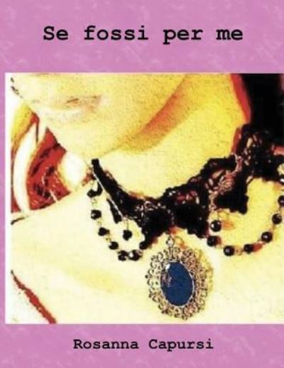 Cover for Rosanna Capursi · Se fossi per me (Paperback Bog) (2017)