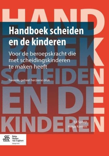 Cover for Ed Spruijt · Handboek Scheiden En de Kinderen: Voor de Beroepskracht Die Met Scheidingskinderen Te Maken Heeft (Paperback Book) [2nd 2014 edition] (2014)