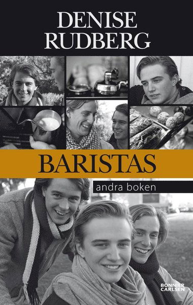 Baristas: Baristas : andra boken - Denise Rudberg - Books - Bonnier Carlsen - 9789143510911 - May 16, 2011