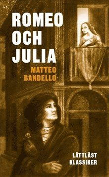 Lättläst Klassiker: Romeo och Julia (lättläst) - Matteo Bandello - Books - LL-förlaget - 9789170534911 - March 19, 2014