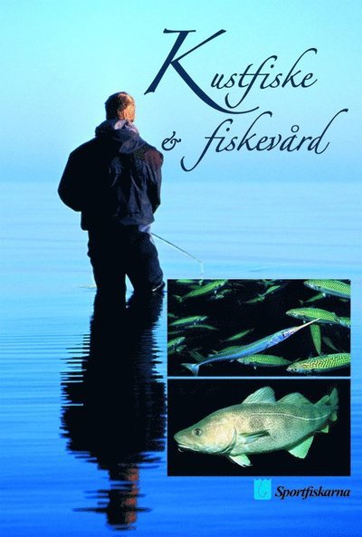 Cover for Olof Sandström · Sportfiskarna: Kustfiske och Fiskevård - En bok om ekologisk fiskevård på kusten (Gebundesens Buch) (2006)