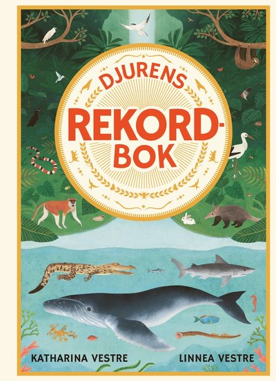 Cover for Linnea Vestre Katharina Vestre · Djurens rekordbok (Hardcover Book) (2021)