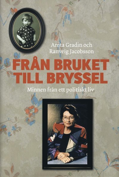 Cover for Anita Gradin · Från bruket till Bryssel : minnen från ett politiskt liv (Bound Book) (2009)