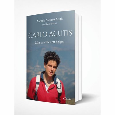 Cover for Antonia Salzano Acutis · Carlo Acutis - min son blev ett helgon (Hardcover Book) (2025)