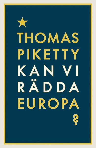 Cover for Thomas Piketty · Kan vi rädda Europa? (Inbunden Bok) (2015)