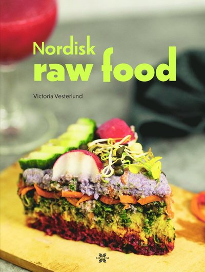 Cover for Victoria Vesterlund · Nordisk raw food (Bound Book) (2022)