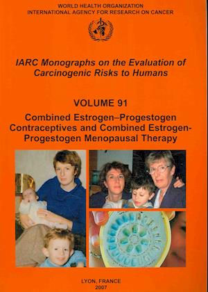 Cover for International Agency for Research on Cancer · Combined Estrogen-progestogen Contraceptives and Combined Estrogen-progestogen Menopausal Therapy: Iarc Monographs on the Evaluation of Carcinogenic Risks to Humans - Iarc Monographs (Paperback Book) (2008)