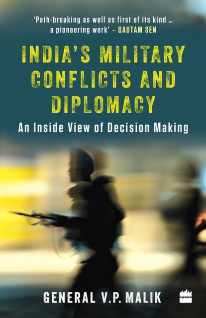 Cover for V.P. Malik · India's Military Conflicts and Diplomacy: An Inside View of Decision-Making (Paperback Book) (2019)