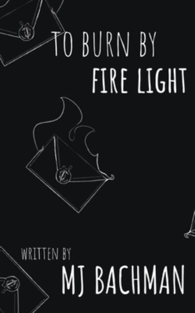 To Burn by Fire Light - Mj Bachman - Books - EduCart - 9789357616911 - 2023