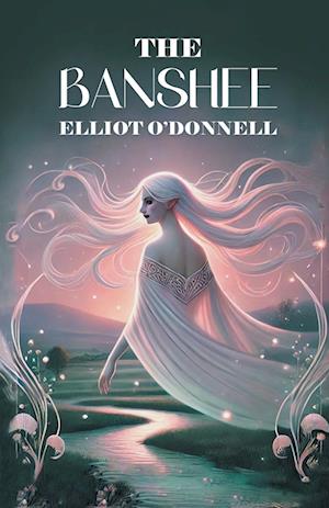 Cover for Elliot O'Donnell · The Banshee (Paperback Book) (2025)