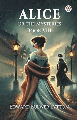 Cover for Edward Bulwer Lytton · Alice Or the Mysteries Book VIII (Paperback Book) (2025)