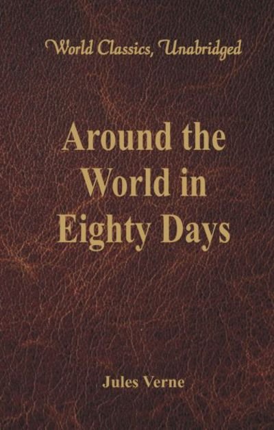 Cover for Jules Verne · Around the World in Eighty Days (World Classics, Unabridged) (Taschenbuch) (2016)