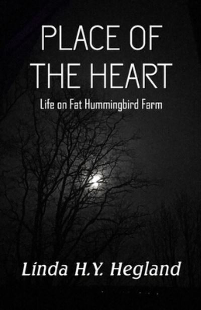 Cover for Linda H Y Hegland · Place of the Heart (Paperback Book) (2020)