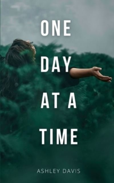 Cover for Ashley Davis · One Day At A Time (Paperback Book) (2023)