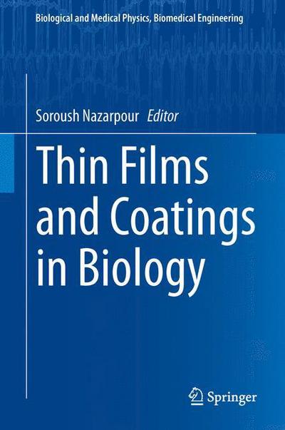 Cover for Soroush Nazarpour · Thin Films and Coatings in Biology - Biological and Medical Physics, Biomedical Engineering (Hardcover Book) (2013)