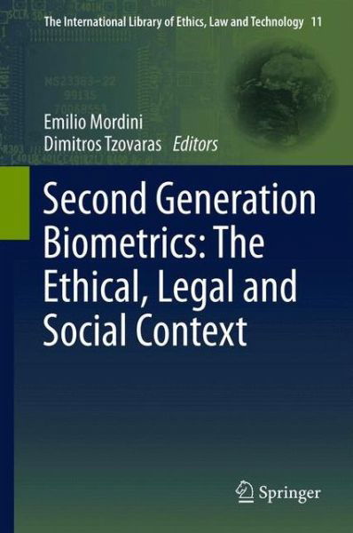 Emilio Mordini · Second Generation Biometrics: The Ethical, Legal and Social Context - The International Library of Ethics, Law and Technology (Hardcover Book) (2012)