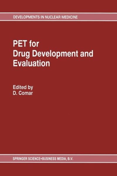 D Comar · PET for Drug Development and Evaluation - Developments in Nuclear Medicine (Paperback Bog) [Softcover reprint of the original 1st ed. 1995 edition] (2012)
