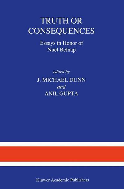 Cover for M Dunn · Truth or Consequences: Essays in Honor of Nuel Belnap (Paperback Book) [Softcover reprint of the original 1st ed. 1990 edition] (2011)