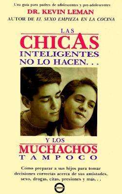 Cover for Kevin Leman · Las Chicas Inteligentes No Lo Hacen... / Smart Girls Do Not Do It: Y Los Muchachos Tampoco (Paperback Book) [Spanish edition] (1997)