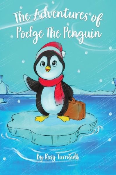 Cover for Rosy Turnbull · The Adventures of Podge the Penguin (Pocketbok) (2021)