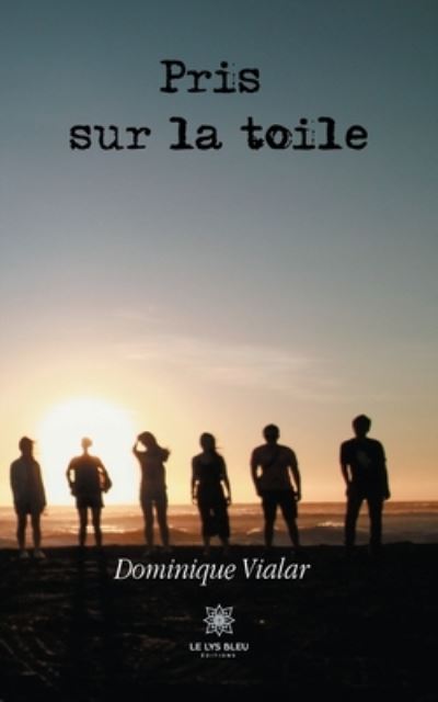 Cover for Dominique Vialar · Pris sur la toile (Paperback Book) (2021)