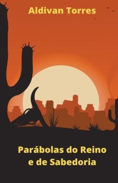 Cover for Aldivan Torres · Parabolas do Reino e de Sabedoria (Paperback Bog) (2022)