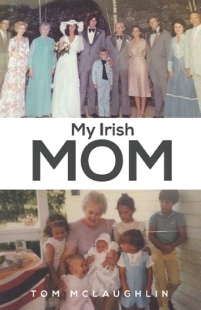 Cover for Mclaughlin Tom Mclaughlin · My Irish Mom: A Family Story (Pocketbok) (2022)