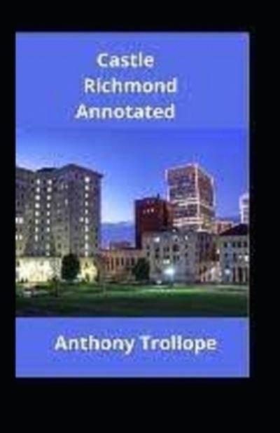 Cover for Anthony Trollope · Castle Richmond Annotated (Paperback Book) (2022)