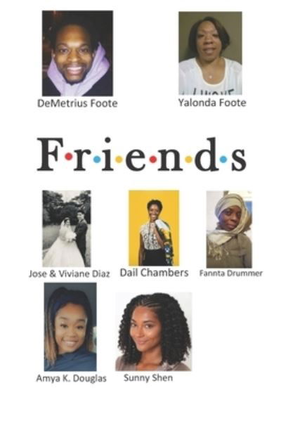 Friends - Yalonda Foote - Böcker - Independently Published - 9798430458911 - 11 mars 2022