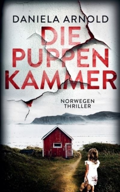 Cover for Daniela Arnold · Die Puppenkammer: Norwegen-Thriller (Paperback Book) (2022)