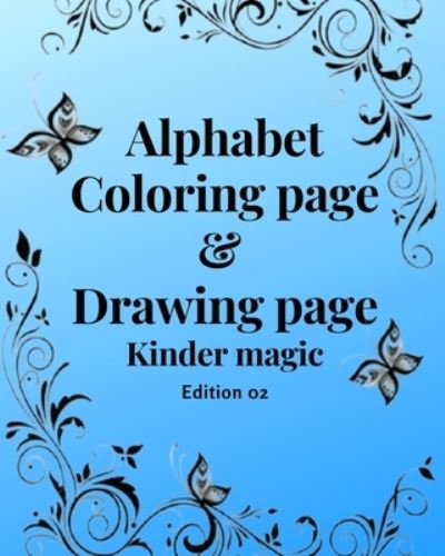 Cover for Moe Imran · Alphabet Coloring Page With Drawing Page-Kinder Magic 52 Pages (Paperback) (Paperback Book) (2021)