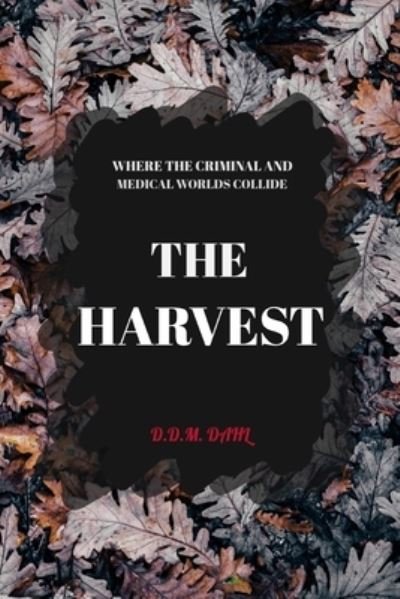 Cover for D D M Dahl · The Harvest (Paperback Book) (2021)
