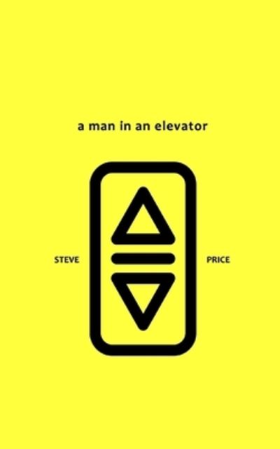 Cover for Steve Price · A Man In An Elevator (Paperback Book) (2020)