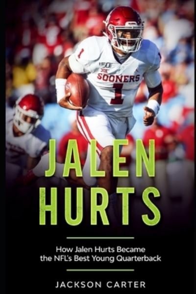 Cover for Jackson Carter · Jalen Hurts: How Jalen Hurts Became the NFL's Best Young Quarterback - The Nfl's Best Quarterbacks (Paperback Book) (2020)