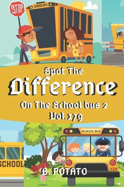Cover for B Potato · Spot the Difference On The School bus 2 Vol.179 (Paperback Book) (2020)