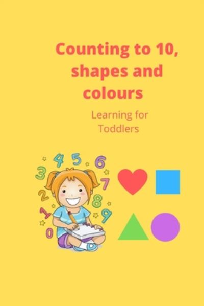 Cover for Lauren Bennett · Counting to 10, shapes and colours (Paperback Book) (2020)