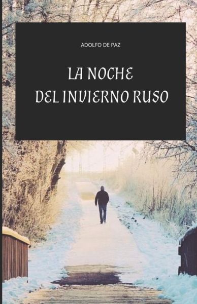 Cover for Adolfo De Paz · La Noche del Invierno Ruso (Paperback Book) (2020)