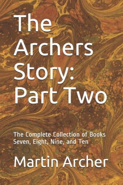 Cover for Martin Archer · The Archers Story: Part Two: The Complete Collection of Books Seven, Eight, Nine, and Ten - The Company of Archers Story Collections (Paperback Book) (2020)