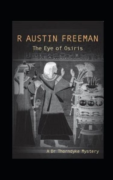 Cover for R Austin Freeman · The Eye of Osiris Illustrated (Taschenbuch) (2021)