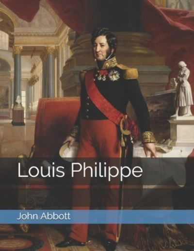 Cover for John S C Abbott · Louis Philippe (Paperback Book) (2021)