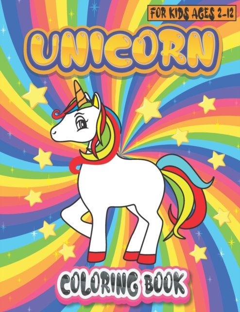 Cover for Memo Check · Unicorn Coloring Book For Kids Ages 2-12: Funny And Beautiful Unicorn Coloring Pages For Kids Ages 2-4, 4-6, 4-8, 6-8, 8-10, 9-12, Boys, Girls, Toddlers (Paperback Book) (2021)