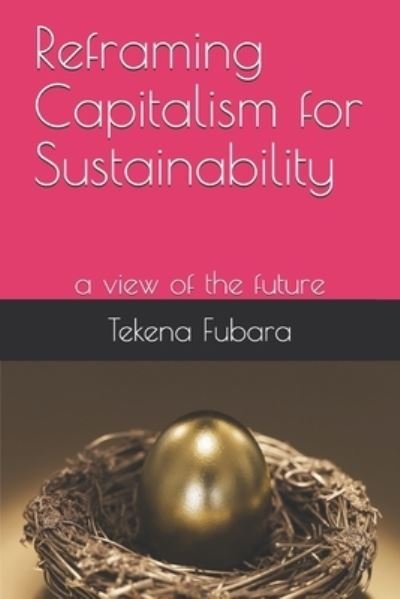 Cover for Tekena Fubara · Reframing Capitalism for Sustainability (Paperback Bog) (2021)