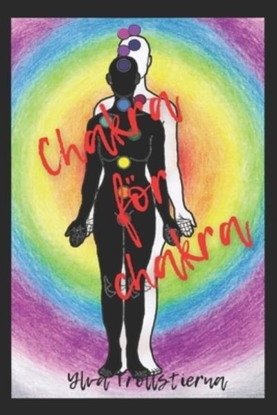 Cover for Ylva Trollstierna · Chakra foer chakra (Paperback Bog) (2021)