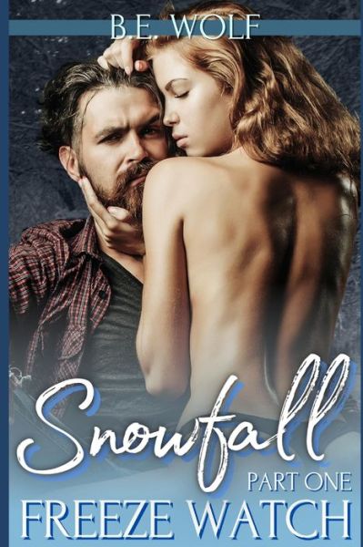 Cover for B E Wolf · Snowfall: Part One: Freeze Watch - Snowstorm (Paperback Book) (2022)