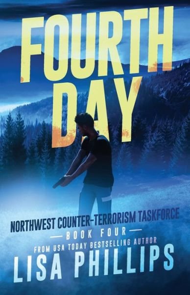 Cover for Lisa Phillips · Fourth Day - Northwest Counter-Terrorism Taskforce (Pocketbok) (2022)