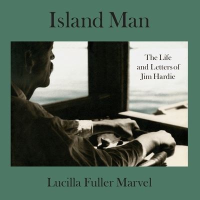 Cover for Lucilla Fuller Marvel · Island Man: The Life and Letters of Jim Hardie (Paperback Book) (2022)