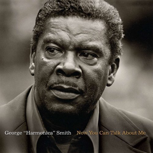 Now You Can Talk About Me - George Harmonica Smith - Musik - Blind Pig Records - 0019148504912 - 19. maj 2009