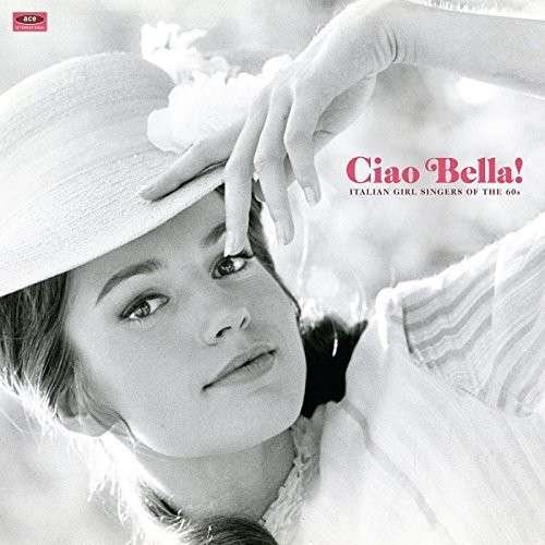 Cover for Ciao Bella Italian Girl Singers / Various · Ciao Bella! Italian Girl Singers Of The 60S (LP) (2015)