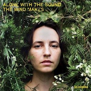 Cover for Kolezanka · Alone With The Sound The Mind Makes (LP) [Coloured edition] (2023)